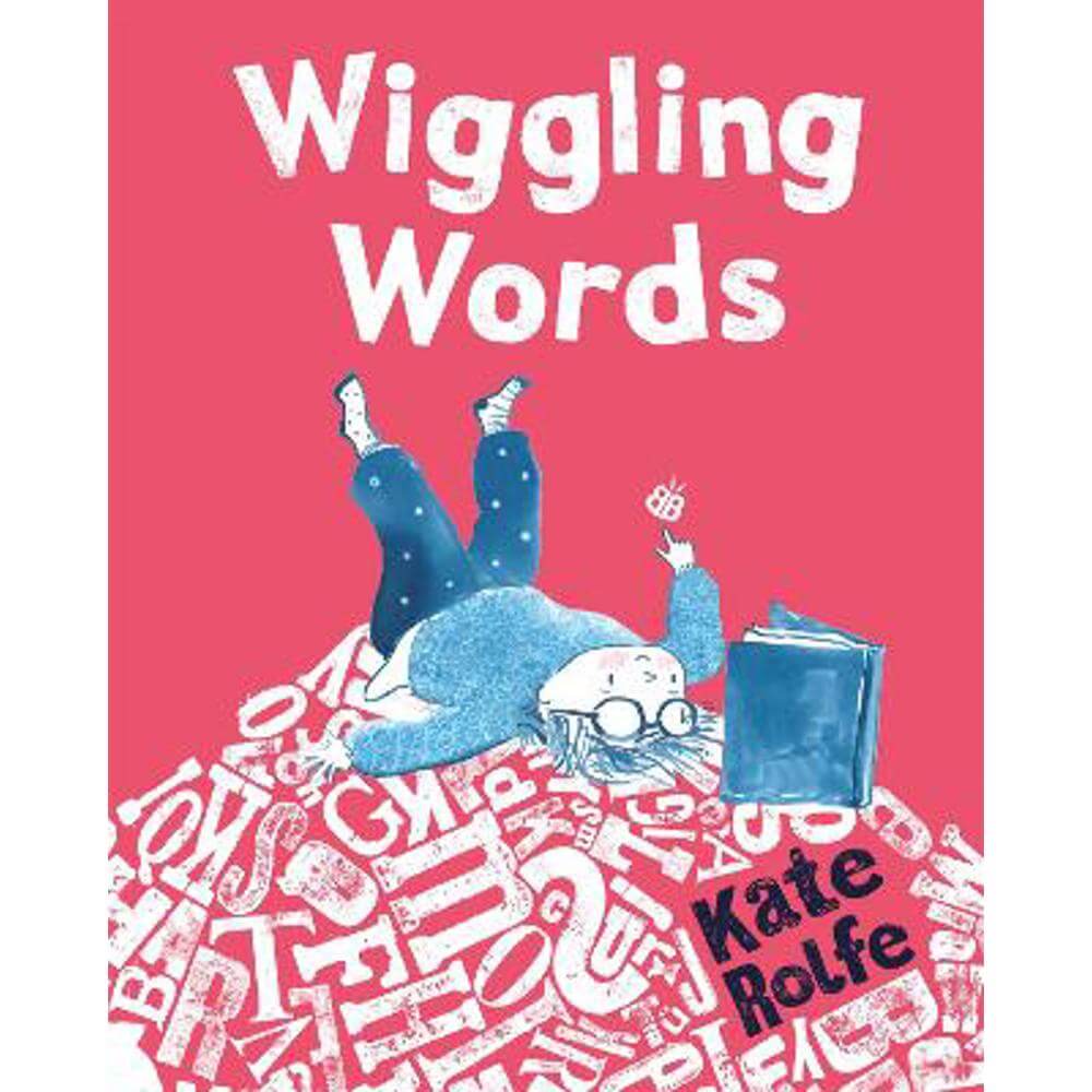 Wiggling Words (Hardback) - Kate Rolfe